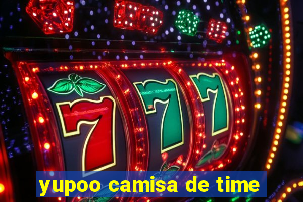 yupoo camisa de time